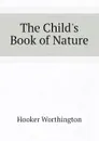 The Childs Book of Nature - Hooker Worthington