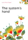 The systems hand - Jones Mary Tupper