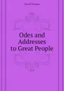 Odes and Addresses to Great People - Hood Thomas