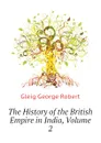 The History of the British Empire in India, Volume 2 - Gleig George Robert