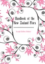 Handbook of the New Zealand Flora - Hooker Joseph Dalton