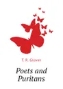 Poets and Puritans - T. R. Glover
