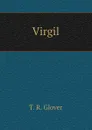 Virgil - T. R. Glover