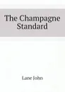 The Champagne Standard - Lane John
