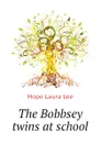 The Bobbsey twins at school - Hope Laura Lee