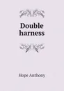 Double harness - Hope Anthony