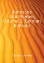 Romische Alterthumer, Volume 2 (German Edition) - Lange Ludwig