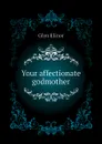 Your affectionate godmother - Glyn Elinor