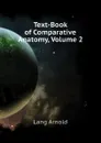 Text-Book of Comparative Anatomy, Volume 2 - Lang Arnold