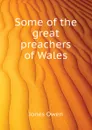 Some of the great preachers of Wales - Jones Owen