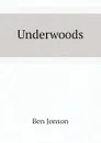 Underwoods - Ben Jonson