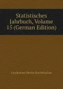 Statistisches Jahrbuch, Volume 15 (German Edition) - Landesamt Berlin Statistisches