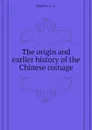 The origin and earlier history of the Chinese coinage - Hopkins L. C.