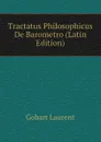 Tractatus Philosophicus De Barometro (Latin Edition) - Gobart Laurent