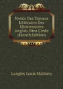 Notice Des Travaux Litteraires Des Missionnaires Anglais Dans Linde (French Edition) - Langlès Louis Mathieu