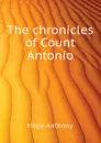 The chronicles of Count Antonio - Hope Anthony