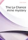 The La Chance mine mystery - Jones Susan