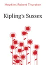 Kiplings Sussex - Hopkins Robert Thurston