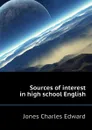 Sources of interest in high school English - Jones Charles Edward