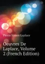 Oeuvres De Laplace, Volume 2 (French Edition) - Laplace Pierre Simon