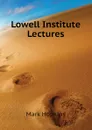 Lowell Institute Lectures - Mark Hopkins