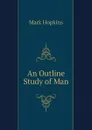 An Outline Study of Man - Mark Hopkins