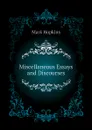 Miscellaneous Essays and Discourses - Mark Hopkins