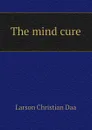 The mind cure - Larson Christian Daa