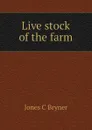 Live stock of the farm - Jones C Bryner