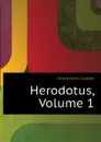 Herodotus, Volume 1 - A.D. Godley