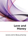 Love and Money - Jones John Beauchamp