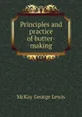 Principles and practice of butter-making - McKay George Lewis