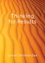 Thinking for Results - Larson Christian Daa