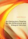 An Elementary Treatise On the Differential and Integral Calculus - Lardner Dionysius