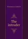 The intruder - D'Annunzio Gabriele