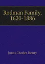 Rodman Family, 1620-1886 - Jones Charles Henry