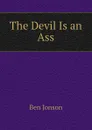 The Devil Is an Ass - Ben Jonson