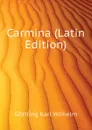 Carmina (Latin Edition) - Göttling Karl Wilhelm