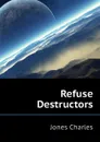 Refuse Destructors - Jones Charles