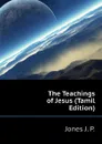 The Teachings of Jesus (Tamil Edition) - Jones J. P.