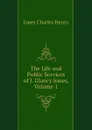 The Life and Public Services of J. Glancy Jones, Volume 1 - Jones Charles Henry