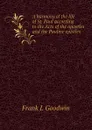 A harmony of the life of St. Paul according to the Acts of the apostles and the Pauline epistles - Frank J. Goodwin