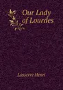 Our Lady of Lourdes - Lasserre Henri