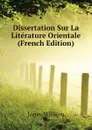 Dissertation Sur La Literature Orientale (French Edition) - Jones William