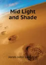 Mid Light and Shade - Jones John Langdon