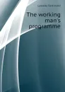 The working mans programme - Lassalle Ferdinand