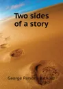 Two sides of a story - Lathrop George Parsons