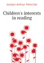 Childrens interests in reading - Jordan Arthur Melville