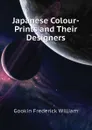 Japanese Colour-Prints and Their Designers - Gookin Frederick William