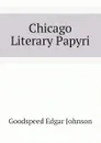 Chicago Literary Papyri - Goodspeed Edgar Johnson